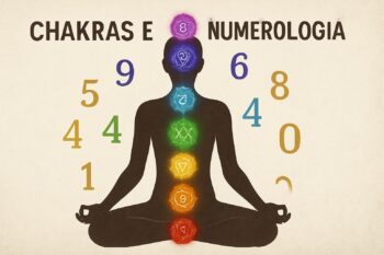 Chakras e Numerologia – Como Alinhar Sua Energia e Decifrar Seu Propósito de Vida
